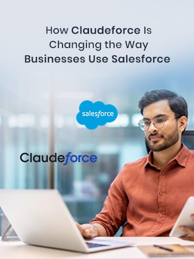 How Claudeforce Is Changing the Way Businesses Use Salesforce