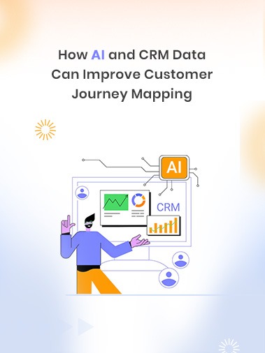 How AI and CRM Data Can Improve Customer Journey Mapping