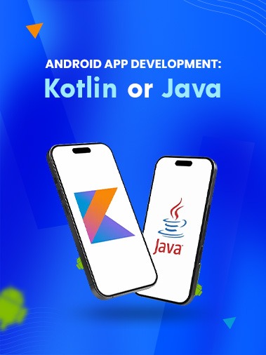 Android App Development: Kotlin or Java?