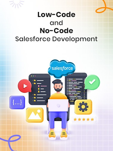 Low-Code and No-Code Salesforce Development